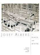 Josef Albers in Black and White: March 2 - April 9, 2000