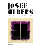 Josef Albers: Spiritualit e rigore/Spirituality and Rigor