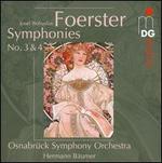 Josef Bohuslav Foerster: Symphonies Nos. 3 & 4
