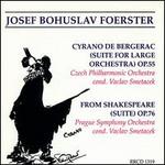 Josef Bohuslav Foerster: Syrano de Bergerac; From Shakespeare