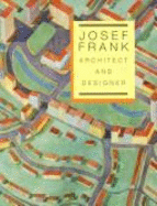 Josef Frank, Architect and Designer: An Alternative Vision of the Modern Home