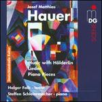 Josef Matthias Hauer: Music with Hölderlin