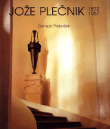 Josef Plecnik: 1872-1957: Architectura Perennis - Prelovsek, Damjan, and Crampton, Patricia (Editor), and Martin, Eileen (Translated by)