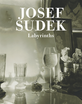 Josef Sudek: Labyrinths - Sudek, Josef (Photographer), and Hodrov, Daniela (Text by), and Dufek, Antonn (Text by)