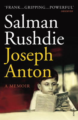 Joseph Anton: A Memoir - Rushdie, Salman
