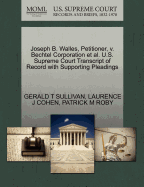 Joseph B. Walles, Petitioner, V. Bechtel Corporation et al. U.S. Supreme Court Transcript of Record with Supporting Pleadings