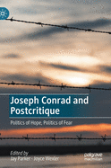 Joseph Conrad and Postcritique: Politics of Hope, Politics of Fear