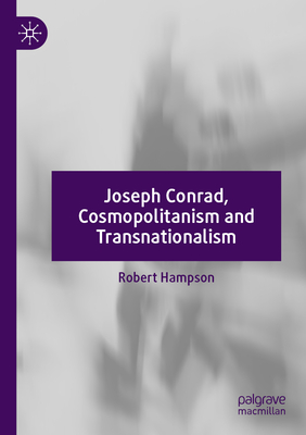 Joseph Conrad, Cosmopolitanism and Transnationalism - Hampson, Robert