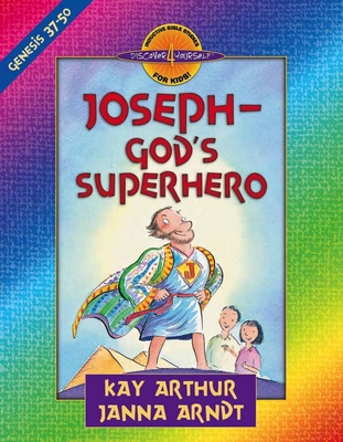 Joseph-God's Superhero: Genesis 37-50 - Arthur, Kay, and Arndt, Janna