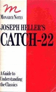 Joseph Heller's "Catch-22": Notes - Miller, Walter James, and Bonnie E. Nelson