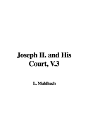Joseph II. and His Court, V.3