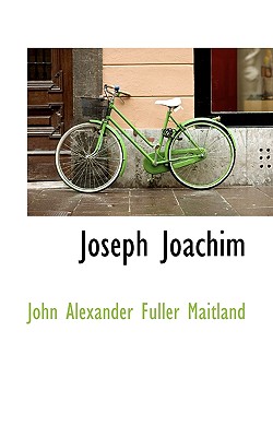 Joseph Joachim - Maitland, John Alexander Fuller