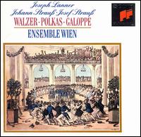 Joseph Lanner, Johann Strau, Josef Strua: Walzer; Polkas; Galoppe - Ensemble Wien
