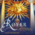 Joseph-Nicolas-Pancrace Royer: Complete Music for Harpsichord