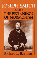 Joseph Smith and the Beginnings of Mormonism