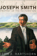 Joseph Smith: Prophet of the Restoration