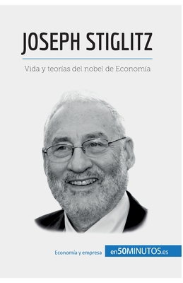 Joseph Stiglitz: Vida y teor?as del nobel de Econom?a - 50minutos