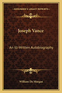 Joseph Vance: An Ill-Written Autobiography