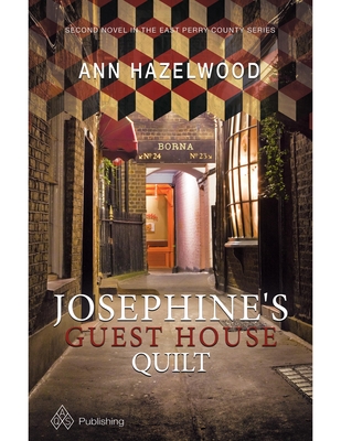 Josephine's Guest House Quilt: East Perry County Series Book 2 of 5 - Hazelwood, Ann