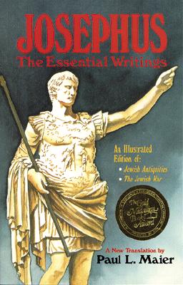 Josephus: The Essential Writings - Josephus, Flavius, and Maier, Paul L, Ph.D. (Translated by)