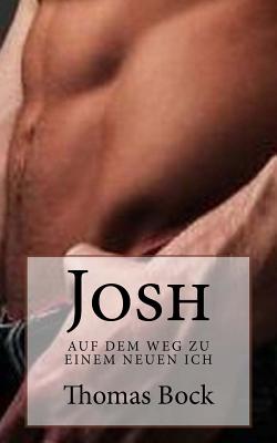 Josh: Auf Dem Weg Zu Einem Neuen Ich - Bock, Thomas