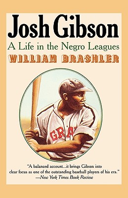 Josh Gibson: A Life in the Negro Leagues - Brashler, William