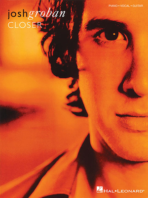 Josh Groban: Closer - Groban, Josh