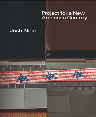 Josh Kline: Project for a New American Century - Lew, Christopher Y., and Khan, Nora N (Contributions by), and Halter, Ed (Contributions by)