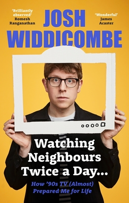 Josh Widdicombe: Watching the 90s: A Childhood Memoir - Widdicombe, Josh