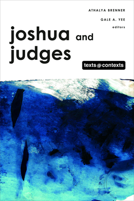 Joshua and Judges: Texts @ Contexts series - Brenner, Athalya, and Yee, Gale a (Editor)
