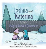 Joshua and Katerina and the Magical Broken Ornament