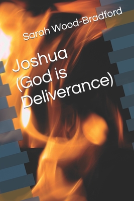 Joshua (God is Deliverance) - Wood-Bradford, Sarah