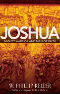 Joshua: Might Warrior and Man of Faith