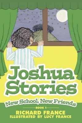 Joshua Stories: Book 1 - New School, New Friends - France, Richard