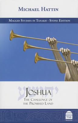 Joshua: The Challenge of the Promised Land - Hattin, Michael, Rabbi