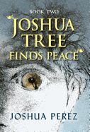 Joshua Tree Finds Peace, Book Two