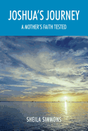 Joshua's Journey: A Mother's Faith Tested