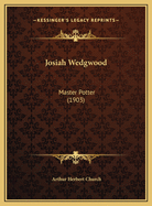 Josiah Wedgwood: Master Potter (1903)