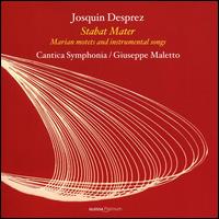 Josquin Desprez: Stabat Mater - Cantica Symphonia; David Yacus (sackbut); Efix Puleo (fiddle); Elena Carzaniga (alto); Gianluca Ferrarini (tenor);...