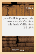 Joue-Du-Bois, Paroisse, Fiefs, Commune, Du Xve Siecle A La Fin Du Xviiie Siecle
