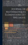 Journal De Mathmatiques lmentaires [Et Spciales].; Volume 5