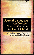 Journal de Voyage Du Docteur Charles CUNY de Siout a El-Obeid