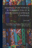 Journal D'un Voyage  Tombouctou Et  Jenn, Dans L'afrique Centrale: Prcd D'observations Faites Chez Les Maures Braknas, Les Nalous, Et D'autres Peuples Pendant Les Annes 1824, 1825, 1826, 1827, 1828......