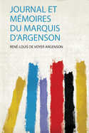 Journal Et Mmoires Du Marquis D'argenson