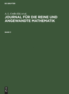 Journal F?r Die Reine Und Angewandte Mathematik. Band 3