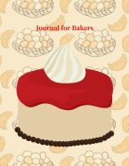 Journal for Bakers: Blank Line Journal with Big Paper Size 8.5" X 11" - Multi Purpose Notebook and Logbook