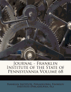 Journal - Franklin Institute of the State of Pennsylvania Volume 68