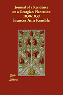 Journal of a Residence on a Georgian Plantation 1838-1839