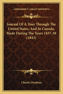 Journal of a Tour Through the United States, and in Canada, Made During the Years 1837-38