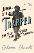 Journal of a Trapper - Nine Years in the Rocky Mountains
